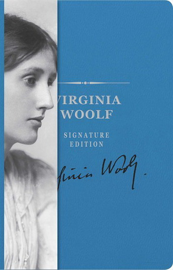 VIRGINIA WOOLF SIGNATURE EDITION - VIRGINIA WOOLF