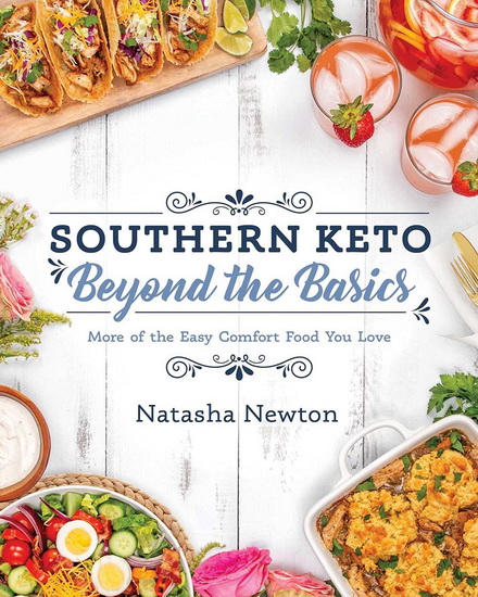 SOUTHERN KETO: BEYOND THE BASICS - NATASHA NEWTON