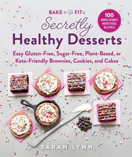SECRETLY HEALTHY DESSERTS - SARAH LYNN
