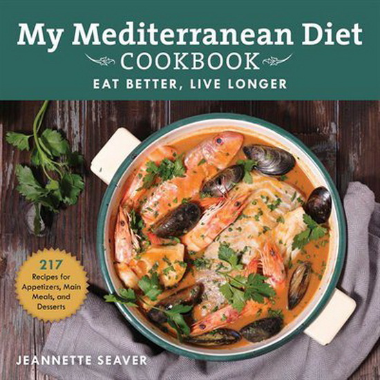 MY NEW MEDITERRANEAN DIET COOKBOOK - JEANNETTE SEAVER