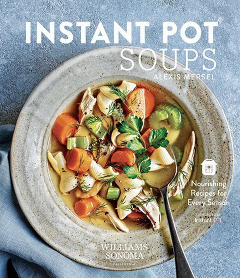 INSTANT POT SOUPS - ALEXIS MERSEL