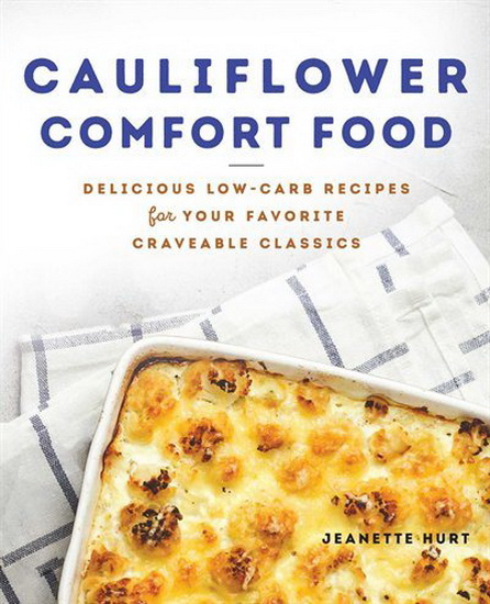 CAULIFLOWER COMFORT FOOD - JEANETTE HURT