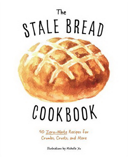 STALE BREAD COOKBOOK - COLLECTIF