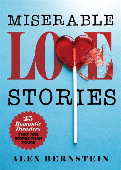 MISERABLE LOVE STORIES - ALEX BERNSTEIN