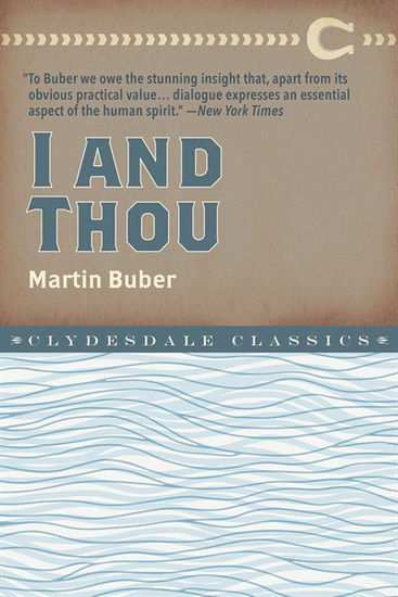 I AND THOU - MARTIN BUBER