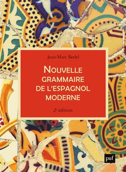 Nouvelle grammaire de l&#39;espagnol moderne 2e éd. - JEAN-MARC BEDEL