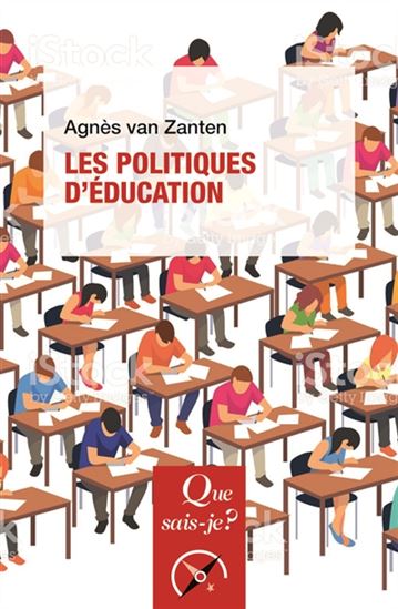 Les Politiques d&#39;éducation 4e éd. - AGNÈS HENRIOT-VAN ZANTEN
