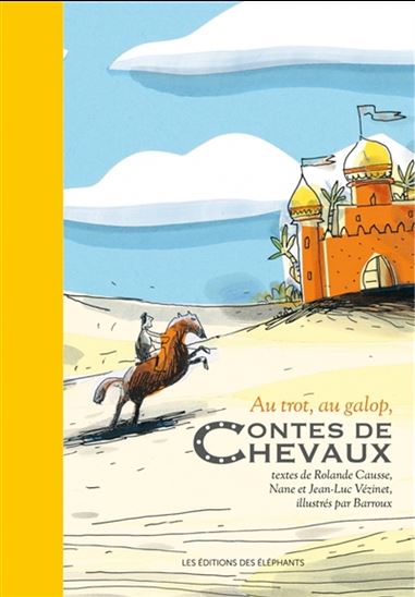 Au trot, au galop : contes de chevaux - ROLANDE CAUSSE & AL