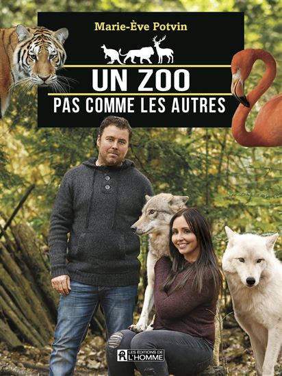 Un zoo pas comme les autres : la folle aventure de Clifford Miller et Émilie Ferland - MARIE-EVE POTVIN