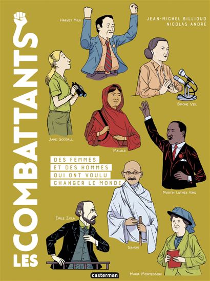 Les Combattants : des femmes et des hommes qui ont voulu changer le monde - NICOLAS ANDRÉ - JEAN-MICHEL BILLIOUD