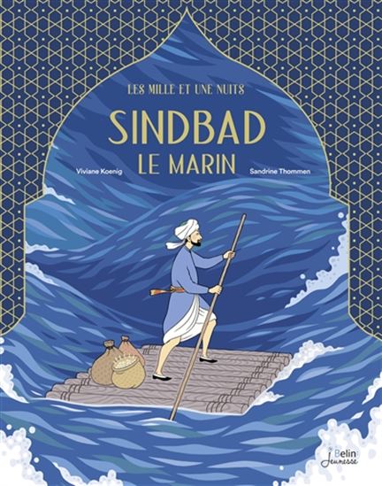 Sindbad le marin : Les mille et une nuits - VIVIANE KOENIG - SANDRINE THOMMEN