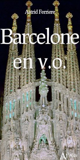 Barcelone en v.o. - ASTRID FERRIERE