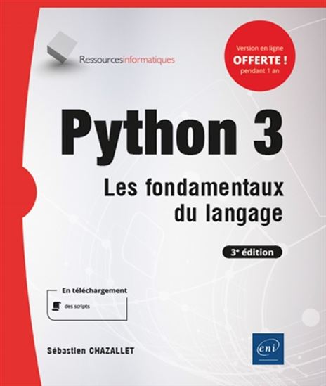 Python 3 : les fondamentaux du langage 3e éd. - SÉBASTIEN CHAZALLET