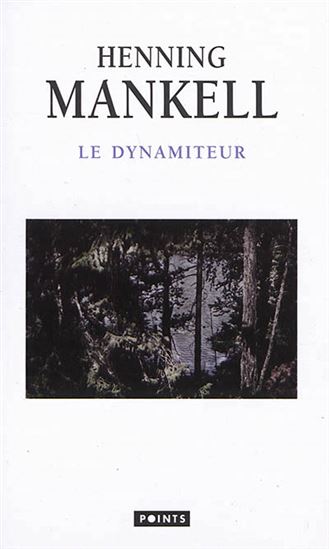 Le Dynamiteur - HENNING MANKELL