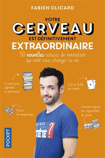 Votre cerveau est définitivement extraordinaire : 50 nouvelles astuces de mentaliste qui vont vous changer la vie - FABIEN OLICARD