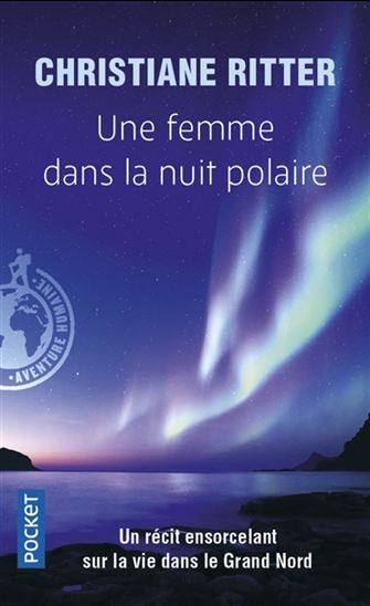 Une femme dans la nuit polaire - CHRISTIANE RITTER
