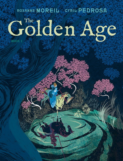 The Golden Age, Book 1 - ROXANNE MOREIL - CYRIL PEDROSA