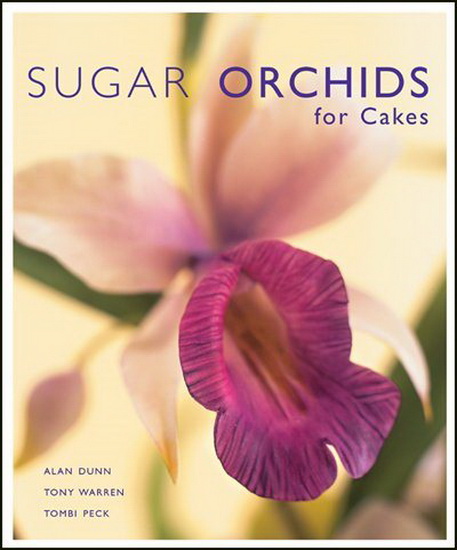 Sugar Orchids for Cakes - ALAN DUNN & AL