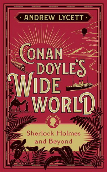 Conan Doyle&#39;s Wide World - ANDREW LYCETT