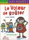 Le Voleur de goûter - AMELIE CANTIN