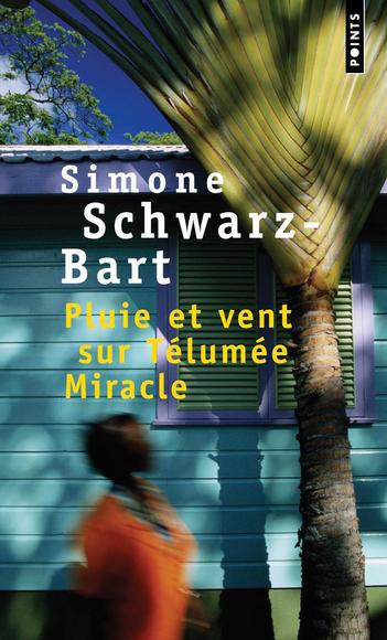Pluie et vent sur Télumée Miracle - S SCHWARZ-BART