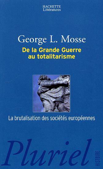 De la Grande Guerre au totalitarisme - GEORGE LACHMANN MOSSE