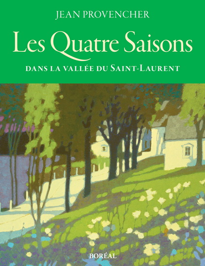 Quatre saisons vallée du St-Laurent 2eEd - JEAN PROVENCHER