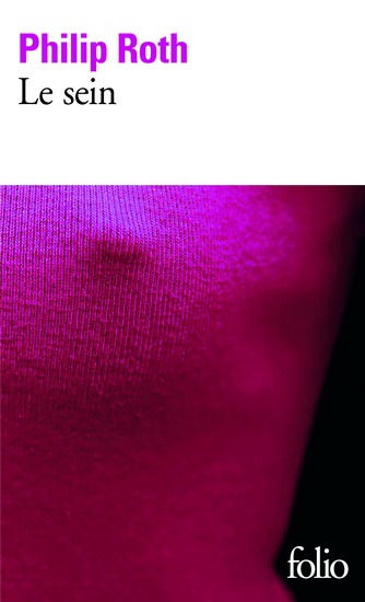 Le Sein - PHILIP ROTH