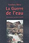 La Guerre de l'eau - VANDANA SHIVA