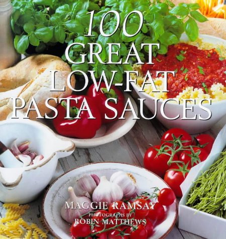 100 great low-fat pasta sauces - MAGGIE RAMSAY