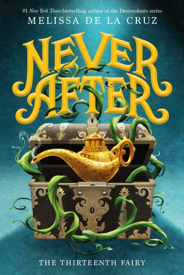 Never After, Book One: The Thirteenth Fairy - MELISSA DE LA CRUZ