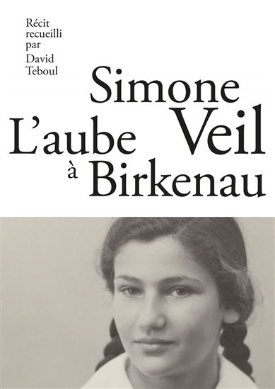 L&#39;Aube à Birkenau - SIMONE VEIL