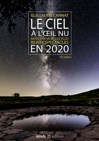 Le Ciel à l'oeil nu en 2020 : mois par mois les plus beaux spectacles - GUILLAUME CANNAT