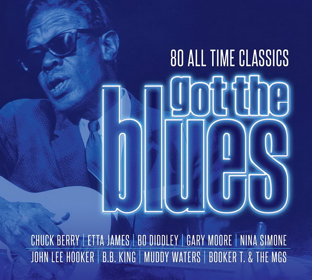 Got the Blues :  80 all time blues classics - DIVERS