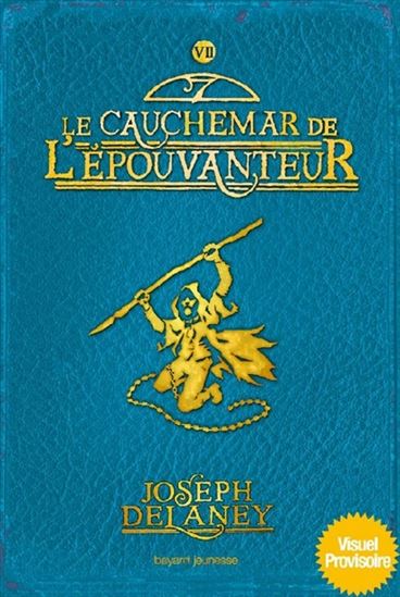 Le Cauchemar de l&#39;Epouvanteur #07 - JOSEPH DELANEY