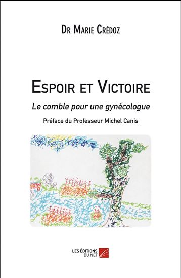 Espoir et Victoire - Le comble pour une gynécologue - MARIE CRÉDOZ