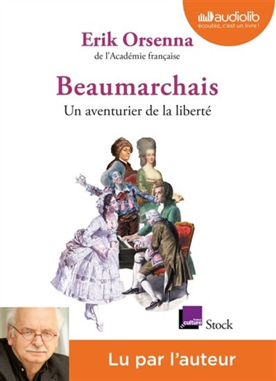 Beaumarchais, un aventurier de la liberté (CD MP3 : 3 h 18 min) - ERIK ORSENNA