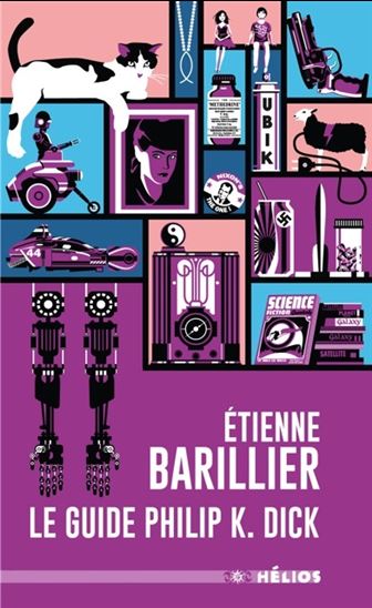 Le Guide Philip K. Dick N. éd. - ETIENNE BARILLIER