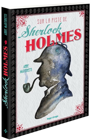 Sur la piste de Sherlock Holmes - ANNE MARTINETTI