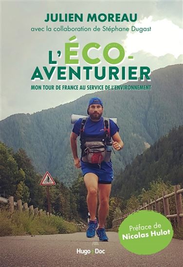 L&#39;Éco-aventurier : mon tour de France au service de l&#39;environnement - JULIEN MOREAU