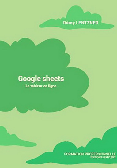 Google sheets : le tableur en ligne - RÉMY LENTZNER
