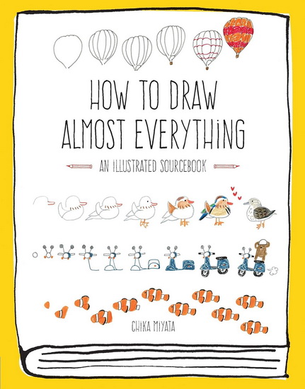 How to Draw Almost Everything - CHIKA MIYATA