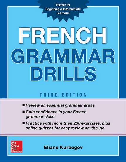 French Grammar Drills : 3rd Edition - ELIANE KURBEGOV