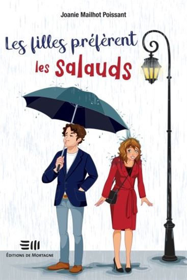 Les Filles préfèrent les salauds - JOANIE MAILHOT POISSANT