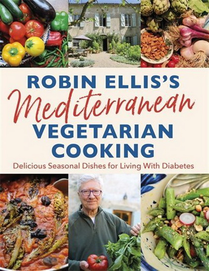 Robin Elliss Mediterranean Vegetarian Cooking : Delicious Seasonal Dishes for Living Well with Diabetes - ROBIN ELLIS