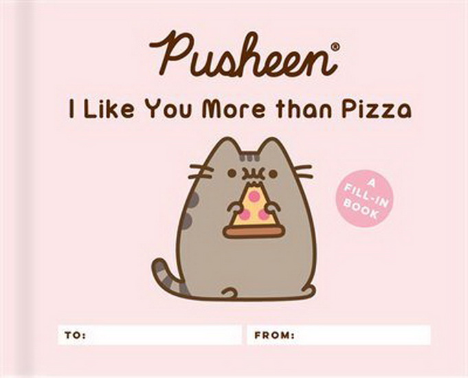 Pusheen : I Like You More than Pizza : A Fill - In Book - CLAIRE BELTON