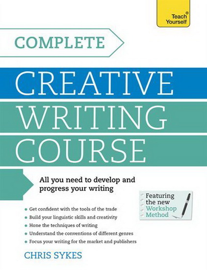 Complete Creative Writing Course - CHRIS SYKES