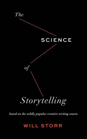 The Science of Storytelling - WILL STORR