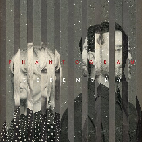 Ceremony - PHANTOGRAM
