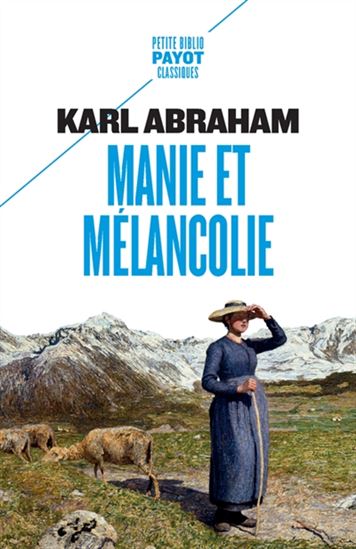 Manie et mélancolie sur les troubles bipolaires N. éd. - KARL ABRAHAM
